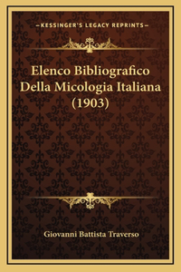 Elenco Bibliografico Della Micologia Italiana (1903)