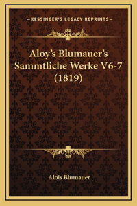 Aloy's Blumauer's Sammtliche Werke V6-7 (1819)