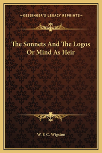 The Sonnets And The Logos Or Mind As Heir