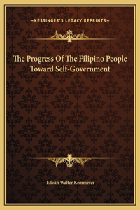 The Progress Of The Filipino People Toward Self-Government