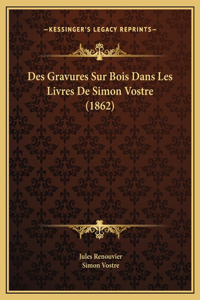 Des Gravures Sur Bois Dans Les Livres De Simon Vostre (1862)