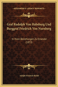Graf Rudolph Von Habsburg Und Burggraf Friedrich Von Nurnberg