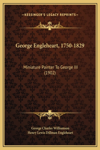 George Engleheart, 1750-1829