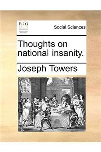 Thoughts on National Insanity.