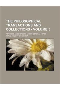 The Philosophical Transactions and Collections (Volume 5); Abridged and Disposed Under General Heads