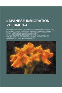 Japanese Immigration Volume 1-4; Hearings Before the Committee on Immigration and Naturalization, House of Representatives, Sixty-Sixth Congress, Seco
