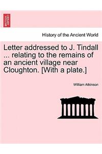 Letter Addressed to J. Tindall ... Relating to the Remains of an Ancient Village Near Cloughton. [with a Plate.]