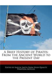 A Brief History of Pirates