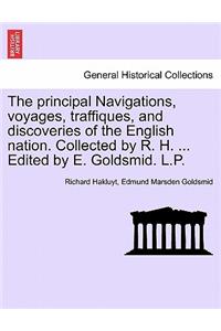 principal Navigations, voyages, traffiques, and discoveries of the English nation. Collected by R. H. ... Edited by E. Goldsmid. L.P. Vol. VI.