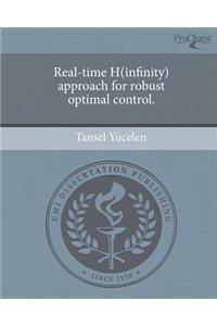 Real-Time H(infinity) Approach for Robust Optimal Control