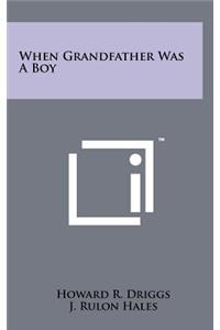 When Grandfather Was a Boy