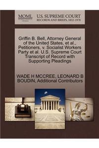 Griffin B. Bell, Attorney General of the United States, et al., Petitioners, V. Socialist Workers Party et al. U.S. Supreme Court Transcript of Record with Supporting Pleadings