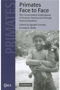 Primates Face to Face: Conservation Implications of Human Nonhuman Primate Interconnections