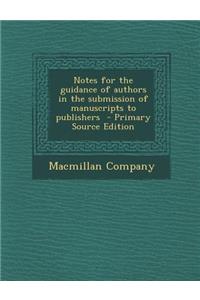 Notes for the Guidance of Authors in the Submission of Manuscripts to Publishers