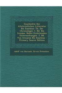 Geschichte Der Altchristlichen Litteratur Bis Eusebius