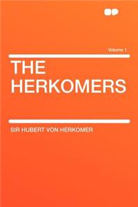 The Herkomers Volume 1