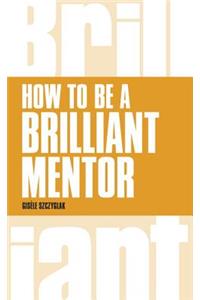 How to be a Brilliant Mentor