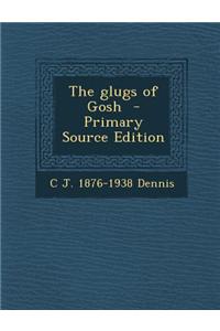 The Glugs of Gosh - Primary Source Edition