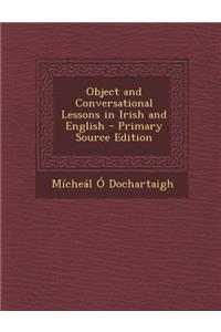 Object and Conversational Lessons in Irish and English - Primary Source Edition
