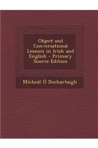 Object and Conversational Lessons in Irish and English - Primary Source Edition