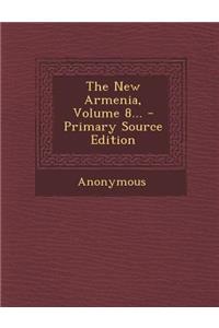 The New Armenia, Volume 8...