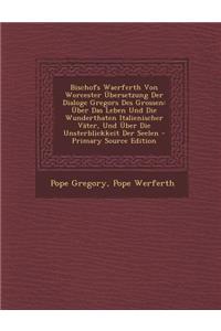 Bischofs Waerferth Von Worcester Ubersetzung Der Dialoge Gregors Des Grossen