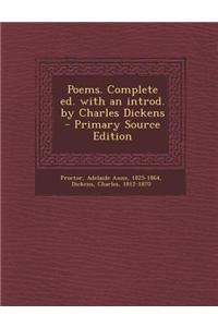 Poems. Complete Ed. with an Introd. by Charles Dickens - Primary Source Edition