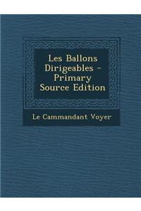 Les Ballons Dirigeables - Primary Source Edition