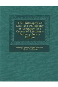The Philosophy of Life, and Philosophy of Language