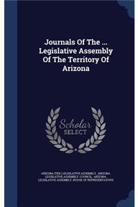 Journals Of The ... Legislative Assembly Of The Territory Of Arizona