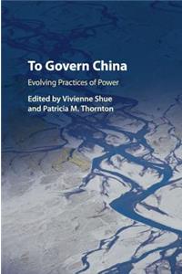 To Govern China