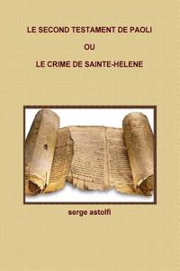 Le Second Testament De Paoli Ou Le Crime De Sainte-Helene