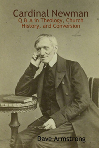 Cardinal Newman: Q & A in Theology, Church History, and Conversion