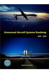 Unmanned Aircraft Systems Roadmap 2005 - 2030