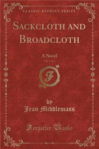 Sackcloth and Broadcloth, Vol. 1 of 3