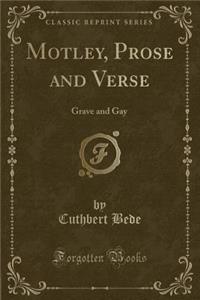 Motley, Prose and Verse