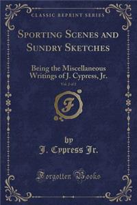 Sporting Scenes and Sundry Sketches, Vol. 2 of 2