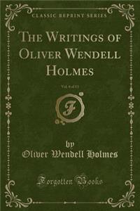 The Writings of Oliver Wendell Holmes, Vol. 6 of 13 (Classic Reprint)
