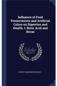 Influence of Food Preservatives and Artificial Colors on Digestion and Health. I. Boric Acid and Borax