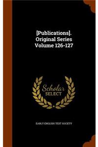 [Publications]. Original Series Volume 126-127