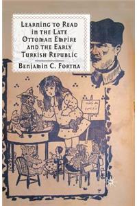 Learning to Read in the Late Ottoman Empire and the Early Turkish Republic