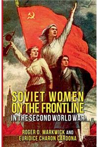 Soviet Women on the Frontline in the Second World War