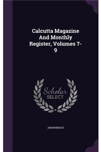 Calcutta Magazine and Monthly Register, Volumes 7-9