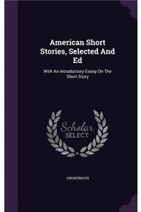 American Short Stories, Selected And Ed