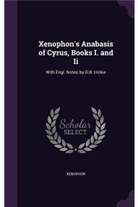 Xenophon's Anabasis of Cyrus, Books I. and Ii