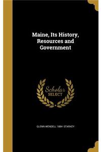 Maine, Its History, Resources and Government