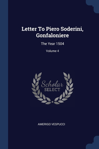 LETTER TO PIERO SODERINI, GONFALONIERE: