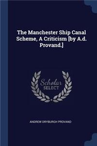 The Manchester Ship Canal Scheme, A Criticism [by A.d. Provand.]