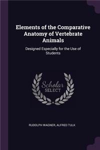 Elements of the Comparative Anatomy of Vertebrate Animals