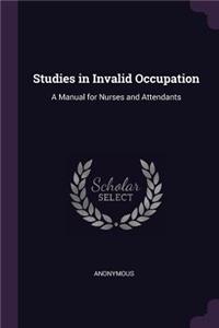 Studies in Invalid Occupation